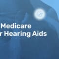 445-Does-Medicare-Cover-Hearing-Aids