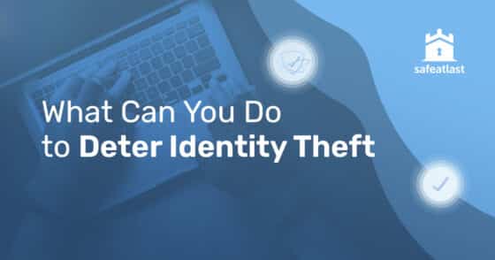 What Can You Do to Deter Identity Theft